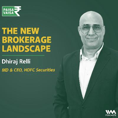 How Brokerages Are Changing the Way India Invests | Ft. Dhiraj Relli