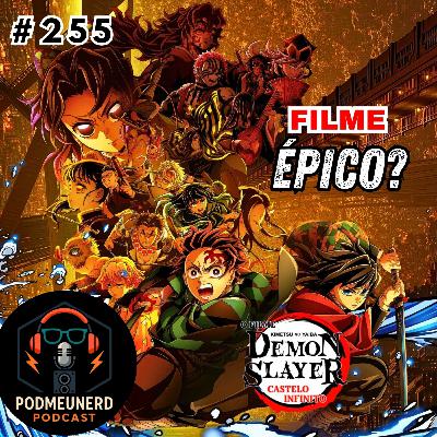 #255 - DEMON SLAYER: CASTELO INFINITO é ÉPICO? - Feat. RC Cast #255 - DEMON SLAYER: CASTELO INFINITO é ÉPICO? - Feat. RC Cast