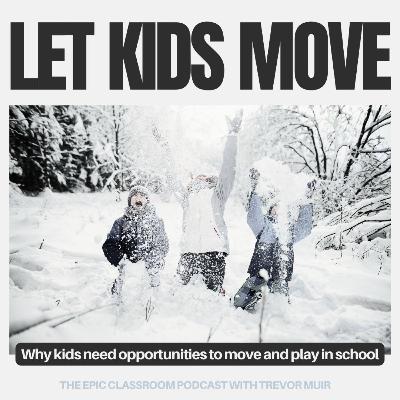 Let Kids Move: Why kids need opportunities to move and play in school