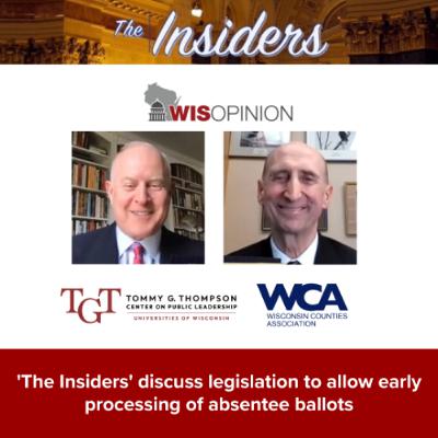WisOpinion: 'The Insiders' discuss legislation to allow early processing of absentee ballots WisOpinion: 'The Insiders' discuss legislation to allow early processing of absentee ballots