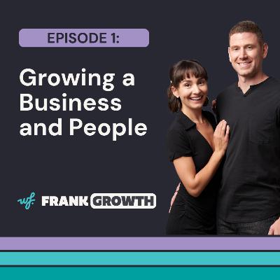Growing a Business and People Growing a Business and People