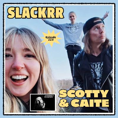 Episode 223: Episode 223: Slackrr with Scotty & Cait on LoFi Interviews with HiFi Guests Episode 223: Episode 223: Slackrr with Scotty & Cait on LoFi Interviews with HiFi Guests