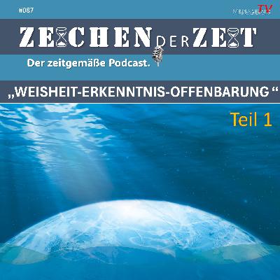 #87 Weisheit-Erkenntnis-Offenbarung - Teil 1