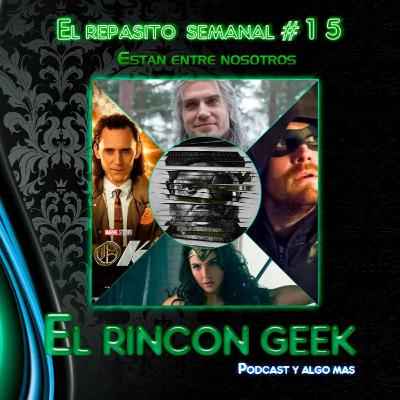 El Repasito Semanal #15 - Están Entre Nosotros