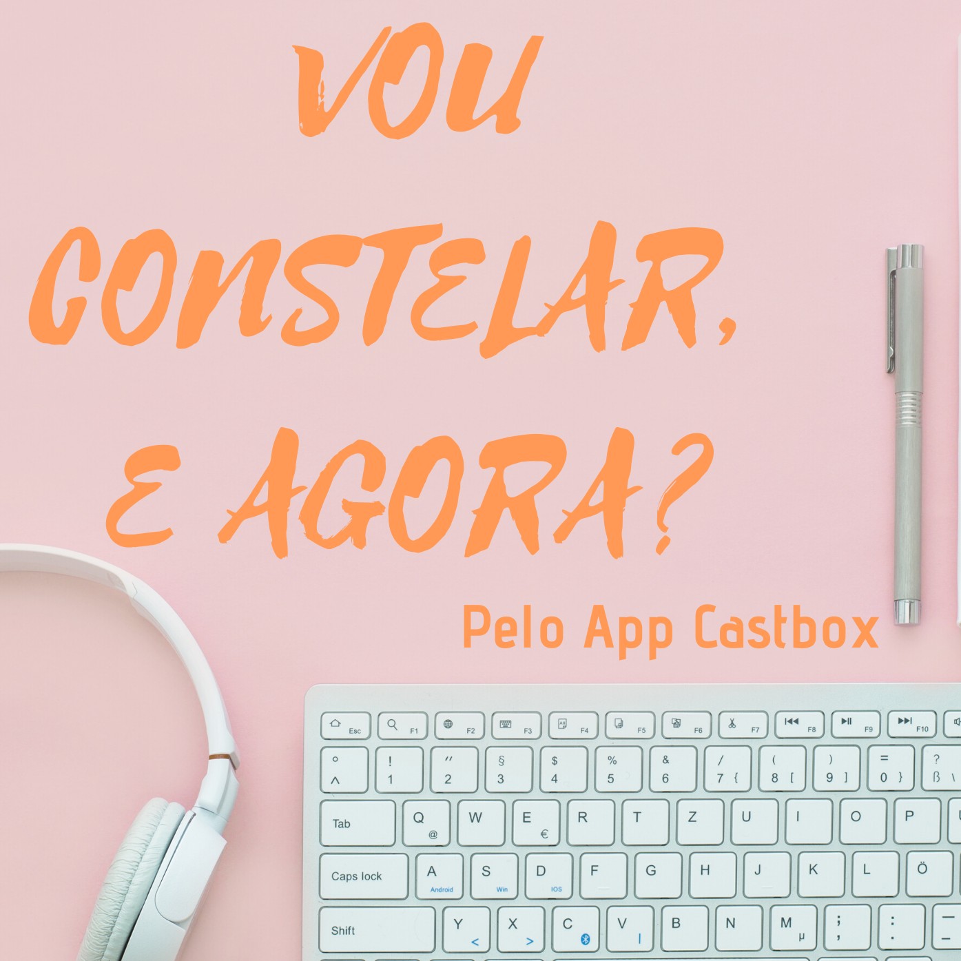 #03 VOU CONSTELAR, E AGORA?
