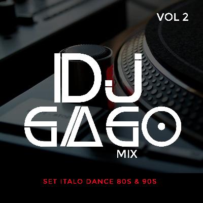 ♫ Dj Gago Mix – Set Italo Dance Vol 2 ♫