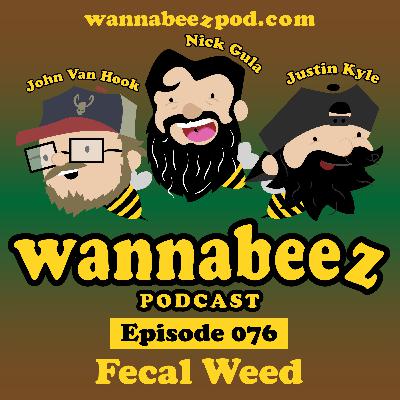 #076 Fecal Weed