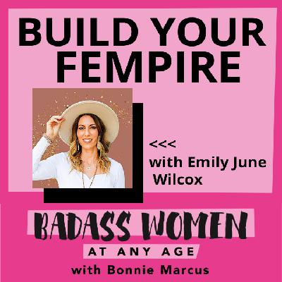 Build your Fempire with Emily June Wilcox