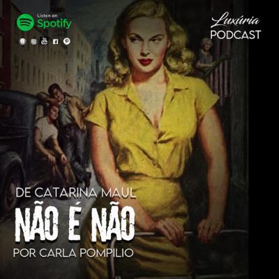#17 - Não é não - Catarina Maul