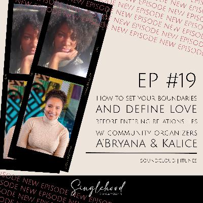 #19 How to Set Your Boundaries and Define Love with Community Organizers A'bryana and Kalice