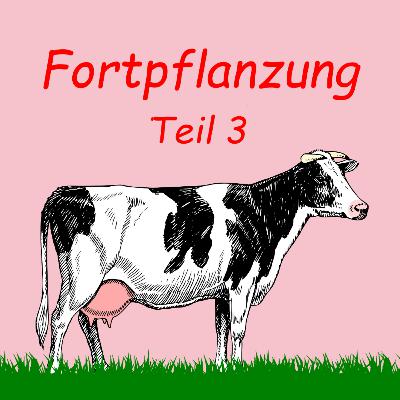 Fortpflanzung - Teil 3 | Biotechnische Verfahren | Podcast | Kuhles zum Kauen