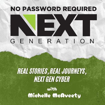 No Password Required: Next Gen - Ep.1 - Michelle McAveety