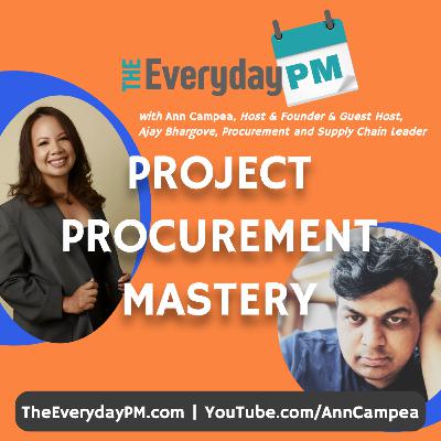 Project Procurement Mastery: From Bottleneck to Strategic Advantage with Ajay Bhargove