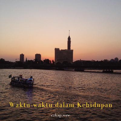 #1 Waktu-waktu dalam Kehidupan #1 Waktu-waktu dalam Kehidupan