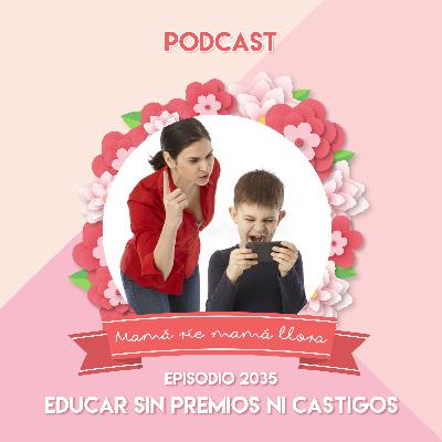 2035 Educar sin premios ni castigos