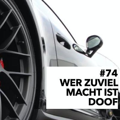 #74 Wer zuviel macht ist doof.