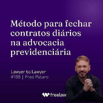 #188: Método para fechar contratos diários na advocacia previdenciária | Fred Pataro #188: Método para fechar contratos diários na advocacia previdenciária | Fred Pataro
