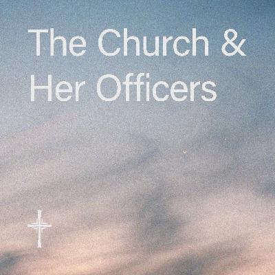 What is Anglicanism? • 10. The Church & Her Servants What is Anglicanism? • 10. The Church & Her Servants