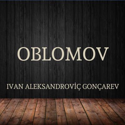 Oblomov - Sesli Kitap Özeti