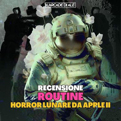 Routine - Recensione - Horror Lunare fotorealistico da Apple II