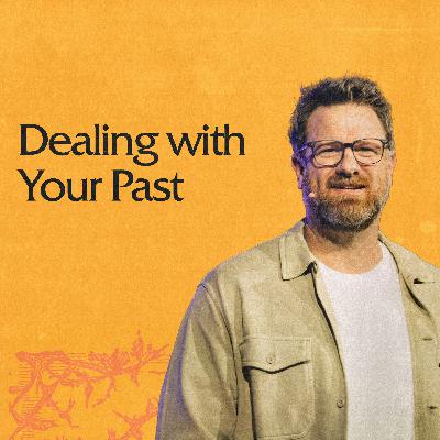 Dealing with Your Past