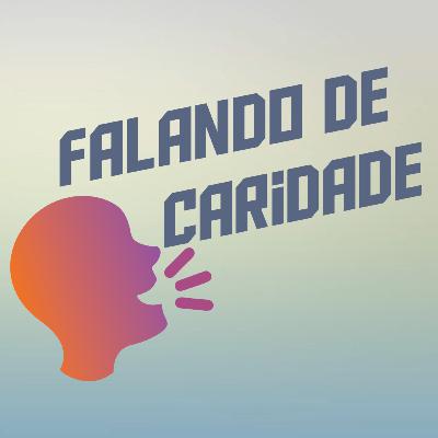 Falando de Caridade - com os confrades Botega e Tom falando sobre Obras Unidas da SSVP