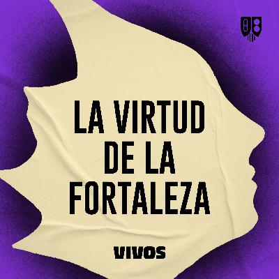 La virtud de la fortaleza