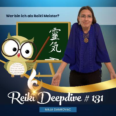 Wer bin ich als Reiki Meister? #131