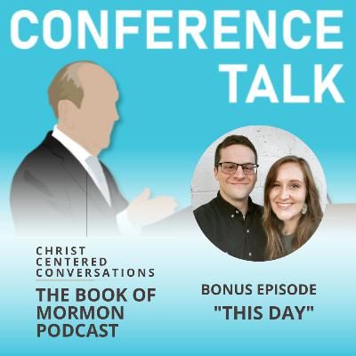 Bonus Episode: Conference Talk "This Day" by Elder Rasband