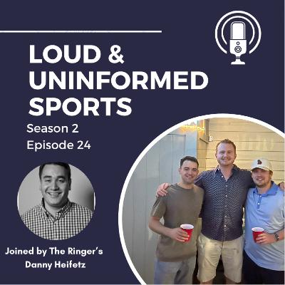 Loud & Uninformed Sports 2.24: Danny Heifetz, College Hoops, NFL Free Agency Day 1, Sage Advise Christopher Nolan
