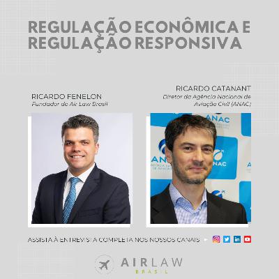 Regulação Econômica e Regulação Responsiva, com Ricardo Catanant