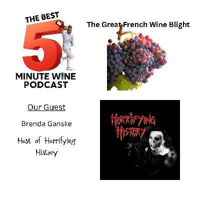 Grape Plague: Brenda from Horrifying History Uncorks a French Wine Nightmare