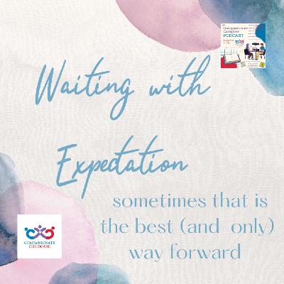 213. Waiting with Expectation