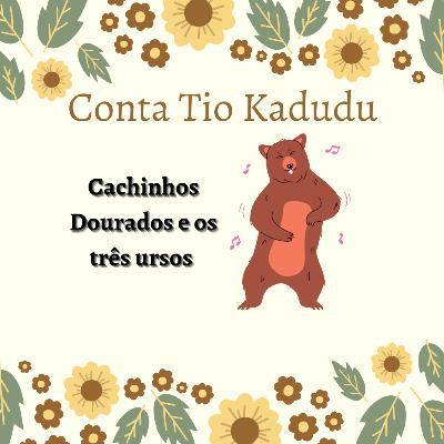 #8 Cachinhos Dourados e os três ursos