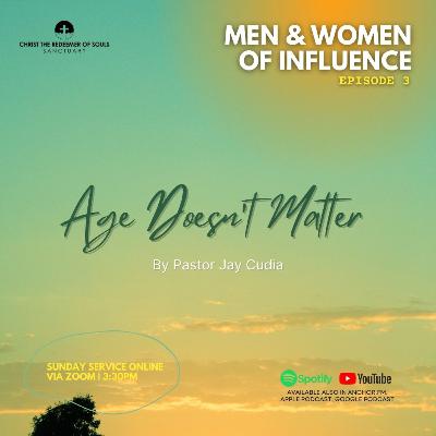 MEN & WOMEN OF INFLUENCE EP3: AGE DOESN'T MATTER