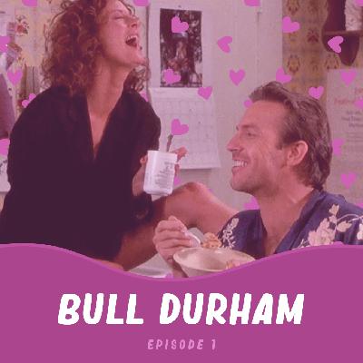 Episode 1: Bull Durham