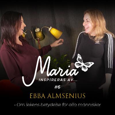 #6 Ebba Almsenius – Om lekens betydelse för alla människor