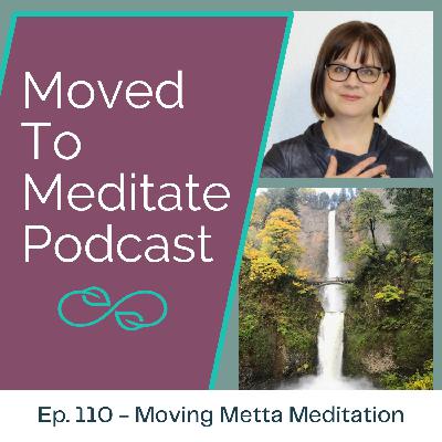 Moving Metta Meditation: Invite Kindness