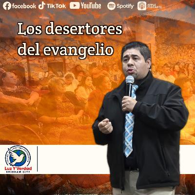 Los desertores del evangelio con Predicador Luis de los santos