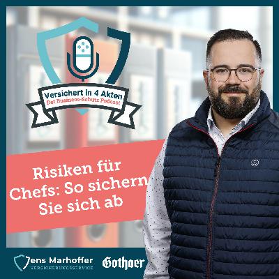#010 Risiken für Chefs: So sichern Sie sich ab