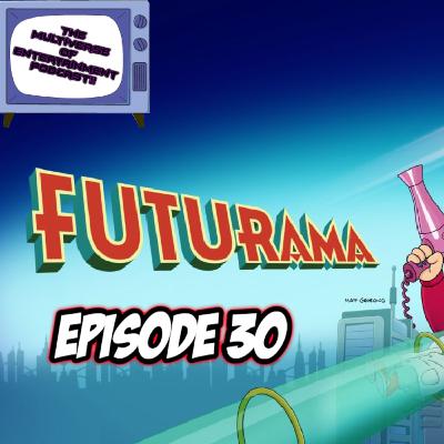 Episode 30:- Futurama (Season 1) Episode 30:- Futurama (Season 1)