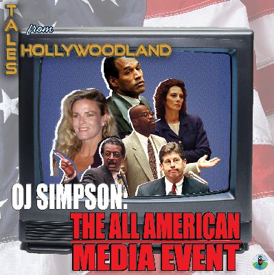 OJ Simpson: The All-American Media Event – Tales From Hollywoodland