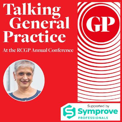 Professor Kamila Hawthorne on GP retention, partnerships and three years as RCGP chair