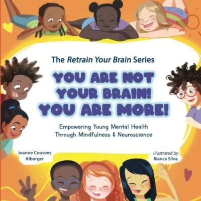You Are Not Your Brain! You Are More!Narrated by Ms. Elissa.