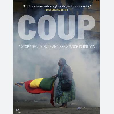 Editor's Choice Ep. 1: Coup, A Story of Violence and Resistance in Bolivia