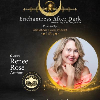 Audiobook Lovin' Podcast - Enchantress After Dark - S6 Ep. 12: Author Renee Rose Audiobook Lovin' Podcast - Enchantress After Dark - S6 Ep. 12: Author Renee Rose