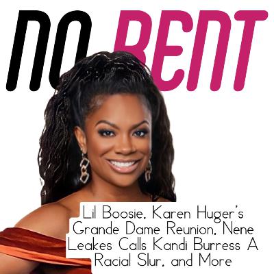 Lil Boosie, Karen Huger's Grande Dame Reunion, Nene Leakes Calls Kandi Burress A Racial Slur, and More