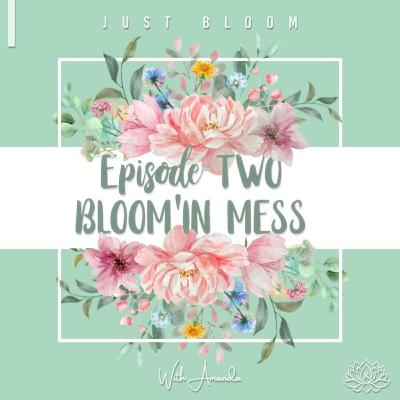 BLOOM'IN MESS
