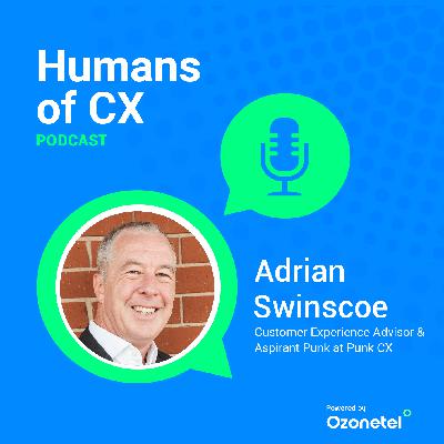 Customers Want to Talk to You, Not a Chatbot with Adrian Swinscoe
