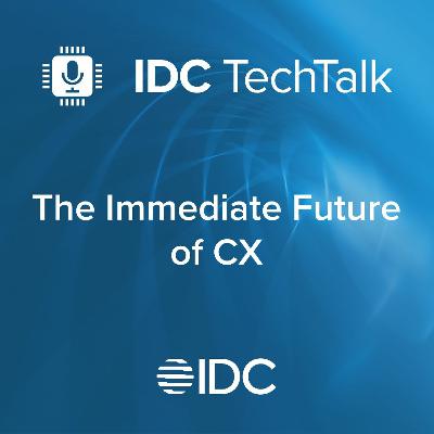 Episode #84 - The Immediate Future of CX